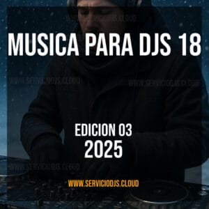 Musica Para Djs 18 - Edicion 03 - 2025