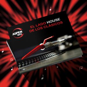 ASPEN MIX - EL LADO HOUSE DE LOS CLASICOS