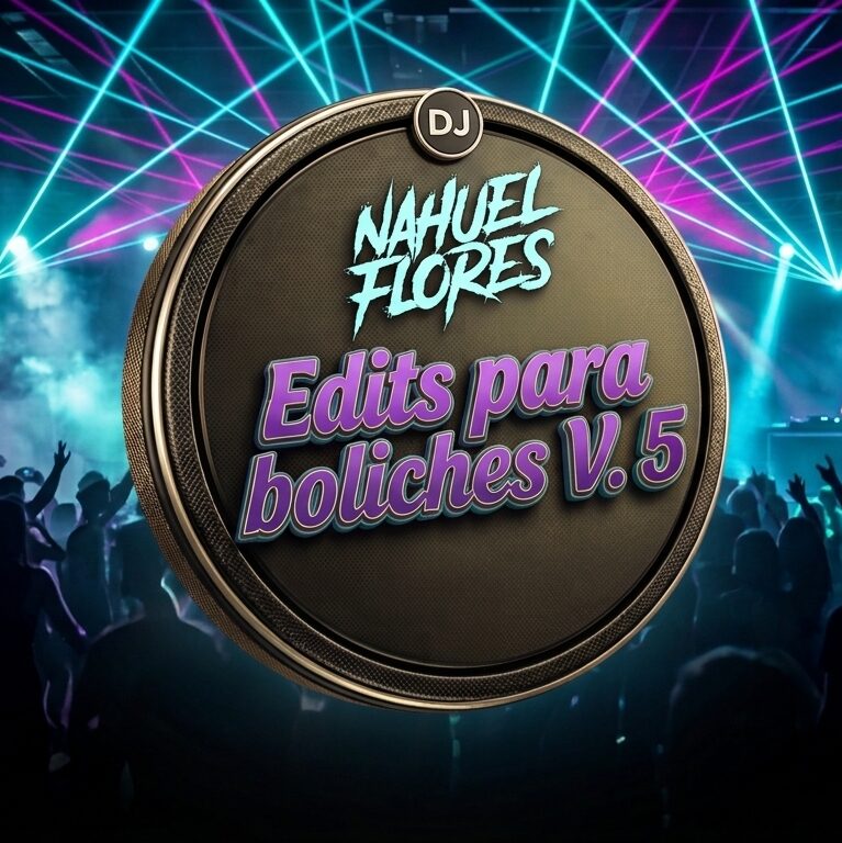 Dj Nahuel Flores - Edits para Boliches 5